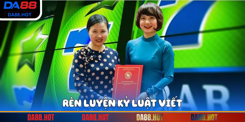 Rèn luyện kỷ luật viết